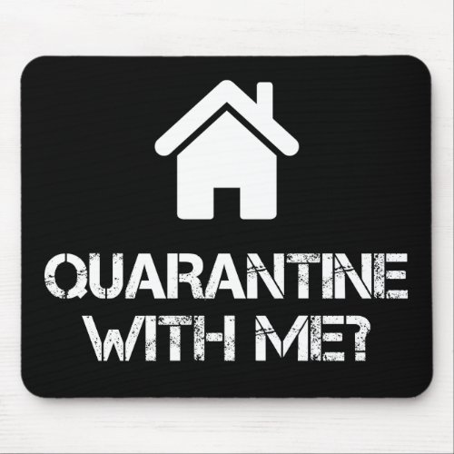 Quarantine with me mouse pad