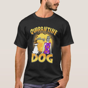Quarantine With My Dog Witch Pumpkin Funny Hallowe T-Shirt
