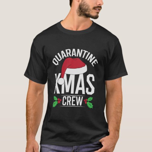 Quarantine Xmas Crew Funny Christmas Party Humor T_Shirt