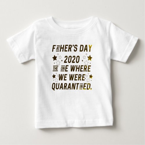 quarantined father day shirt for babies