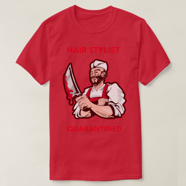 Quarantined hairdresser Halloween costume Bloody B T-Shirt (Design Front)
