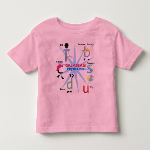 Quarks Particle Physics Fun _ Science for kids Toddler T_shirt