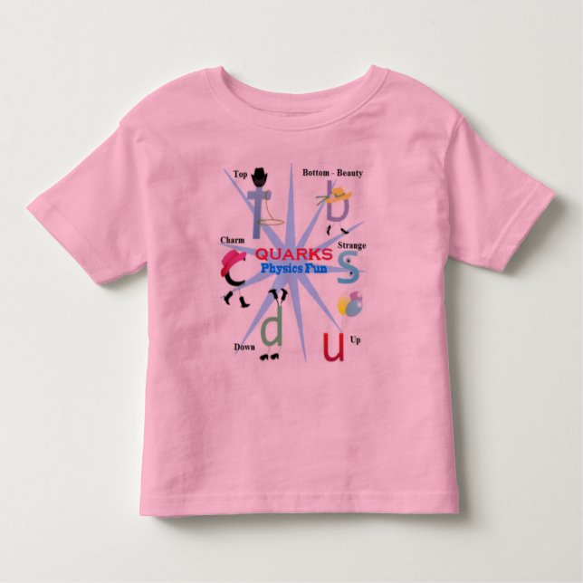 Quarks Particle Physics Fun - Science for kids Toddler T-shirt (Front)