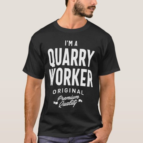 Quarry Worker Gift Funny Job Title Profession T_Shirt