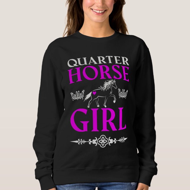 Quarter Horse Girl   Sweatshirt (Front)