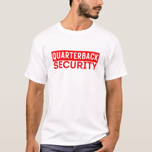 Quarterback Security Offensive Lineman Player T_Shirt