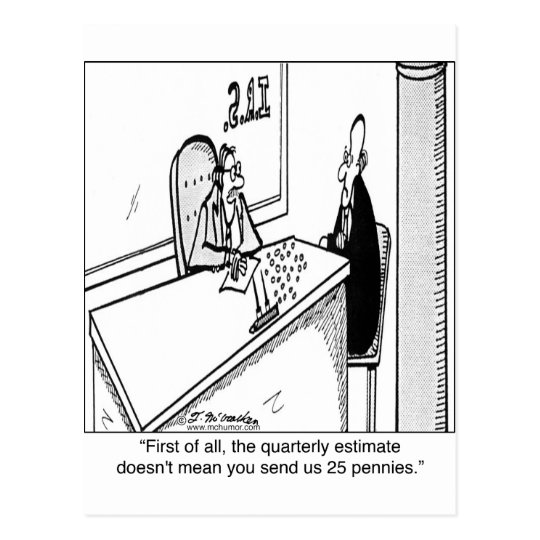 Quarterly Taxes Does Not Mean 25¢ Postcard | Zazzle.com