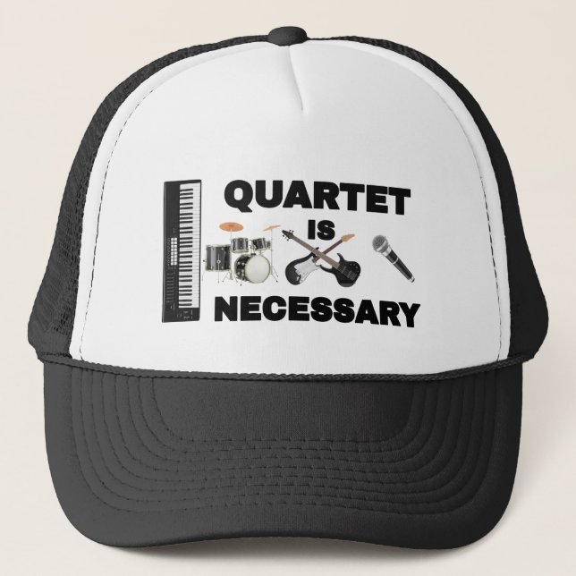 QUARTET IS NECESSARY TRUCKER HAT (Front)
