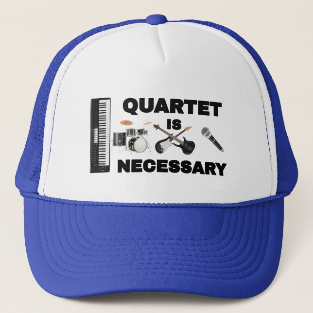 QUARTET IS NECESSARY TRUCKER HAT (Front)