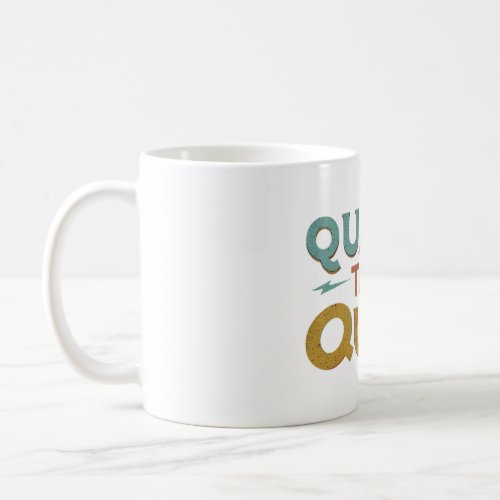 Quash the Quit Coffee Mug