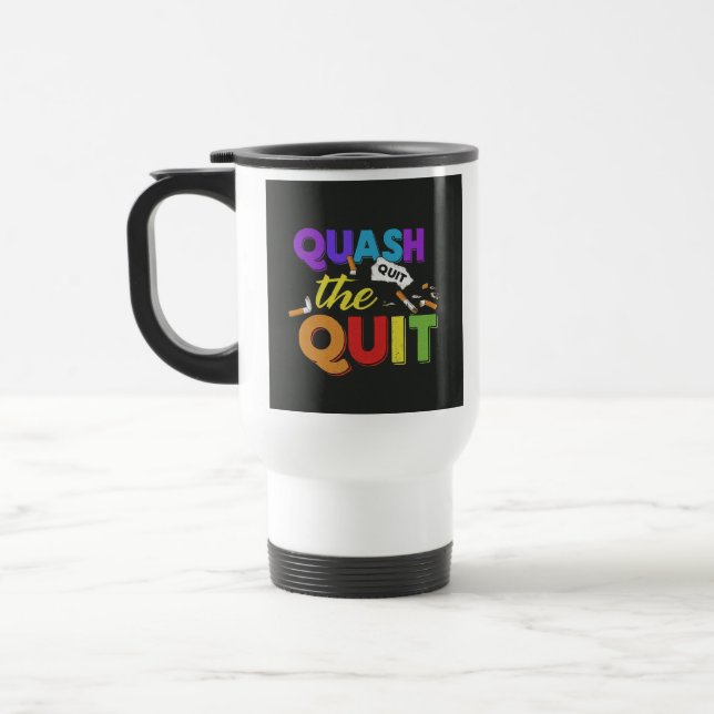 "Quash the Quit" Travel Coffee Mug. Mug (Left)