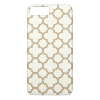 Quatrefoil Iphone 7 Plus Case In Sand Brown by ipad_n_iphone_cases at Zazzle