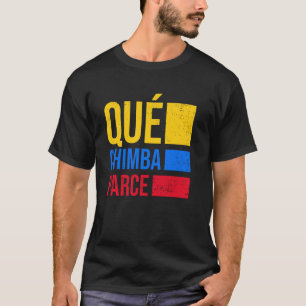 Qué Chimba Parce Colombia Flag Retro Vintage Colom T-Shirt