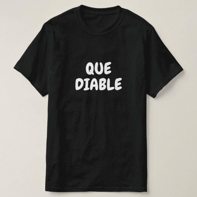 Que diable, What the hell in French T-Shirt (Design Front)