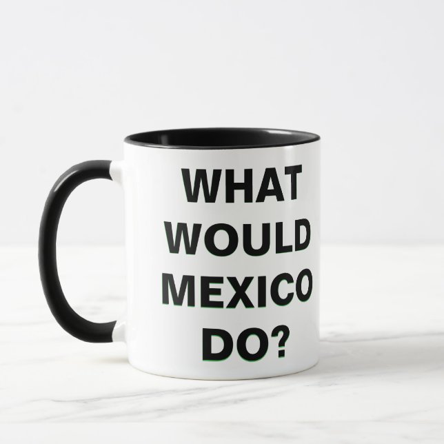 ¿QUÉ  HARÍA  MÉXICO? MUG (Left)