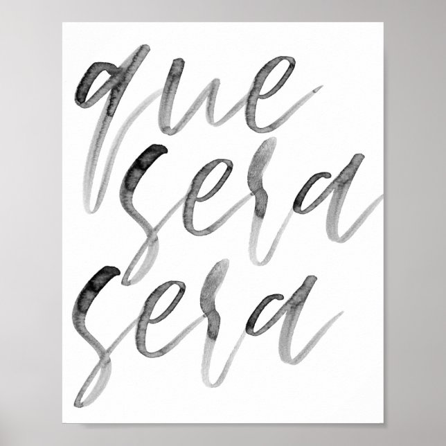 Que Sera Sera Watercolor Script Poster (Front)