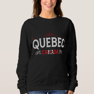 Quebec Canada Quebec Souvenir From Quebec Sweatshirt