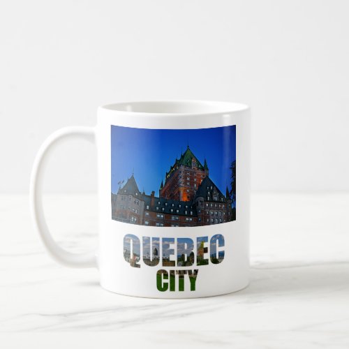 Quebec City Canada Chateau Frontenac Photo Coffee Mug