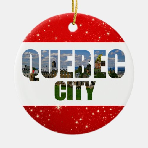Quebec City Canada Travel Photos Christmas Ceramic Ornament