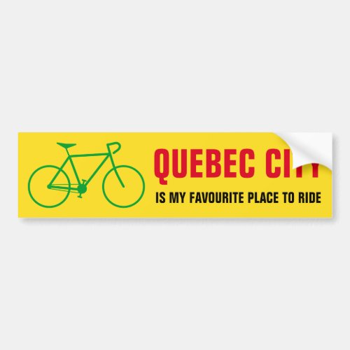 QUEBEC CITY IS MY FAVOURITE PLACE TO RIDE BUMPER STICKER