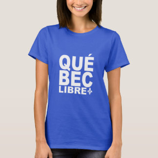 Quebec Free T-Shirt