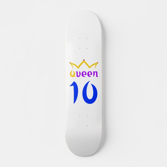 Queen 10  skateboard (Front)