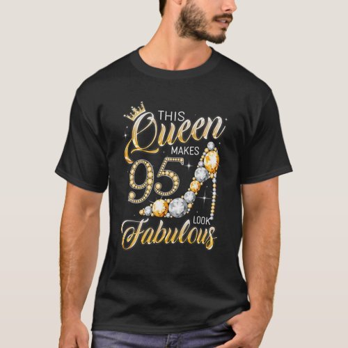 Queen 95 Fabulous 95Th Birthday Girl Gifts 95 Year T_Shirt