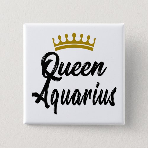 Queen Aquarius Zodiac Horoscope Star Sign Birthday Button