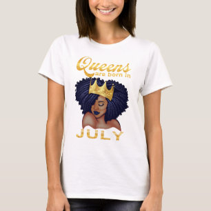 Queen are born in July,happy birthday to me T-Shirt