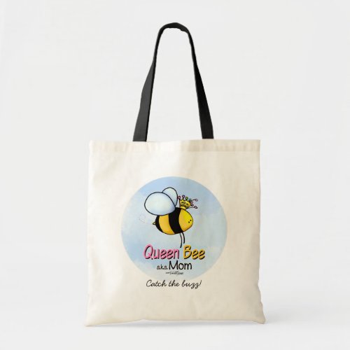 Queen Bee _ aka Mom Tote Bag