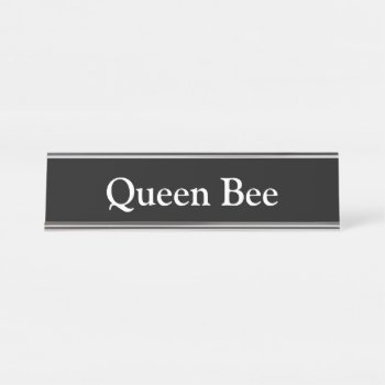 Queen Bee  Desk Name Plate by AsTimeGoesBy at Zazzle