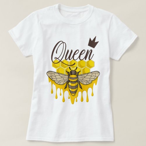 Queen Bee Honeycomb  quote T_Shirt