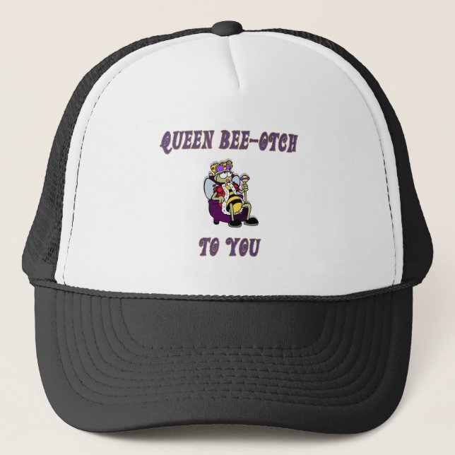 Queen Bee-otch Trucker Hat (Front)
