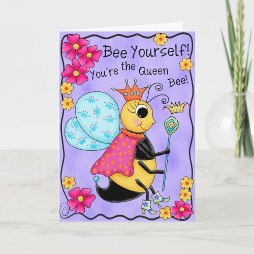 Queen Bee Whimsy Honey Bee Yourself Art Card