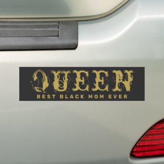 Queen: Best Black Mom Ever Bumper Sticker