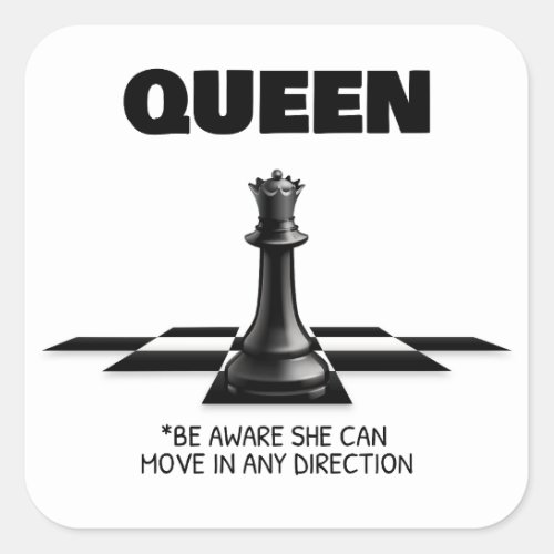 Queen Chess Be Aware She Can Move In Any Direction Square Sticker