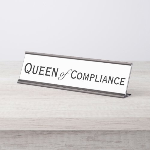 Queen Compliance Female Compliance Officer Womens Desk Name Plate