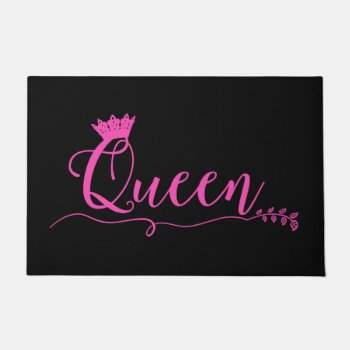 "queen" Doormat by LadyDenise at Zazzle