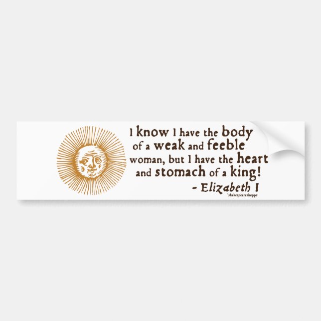 Queen Elizabeth I Tilbury Quote Bumper Sticker (Front)