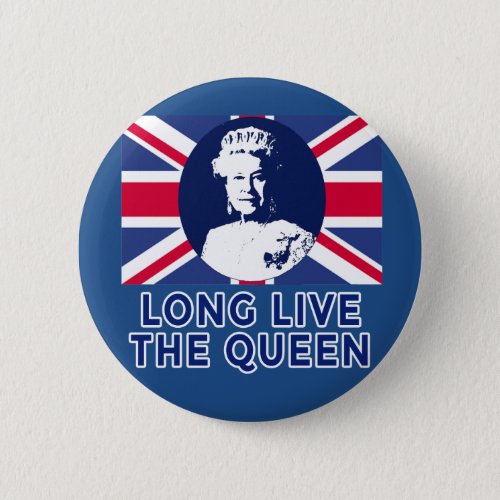 Queen Elizabeth II Long Live the Queen Pinback Button