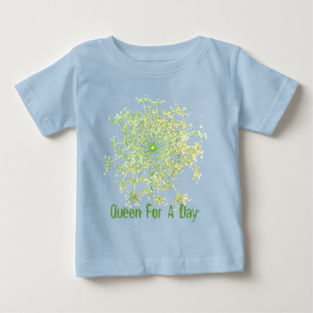 Queen For A Day Baby T-Shirt (Front)