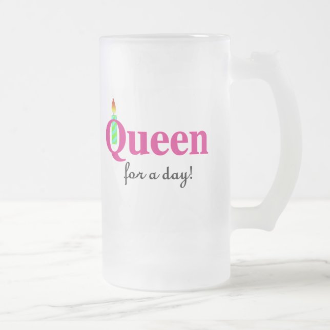 Queen for a Day Frosted Glass Beer Mug (Right)