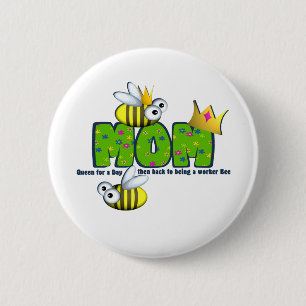 Queen for A Day Mom Button