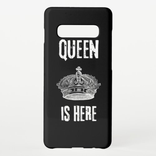 Queen is Here Samsung Galaxy S10 Samsung Galaxy S10 Case
