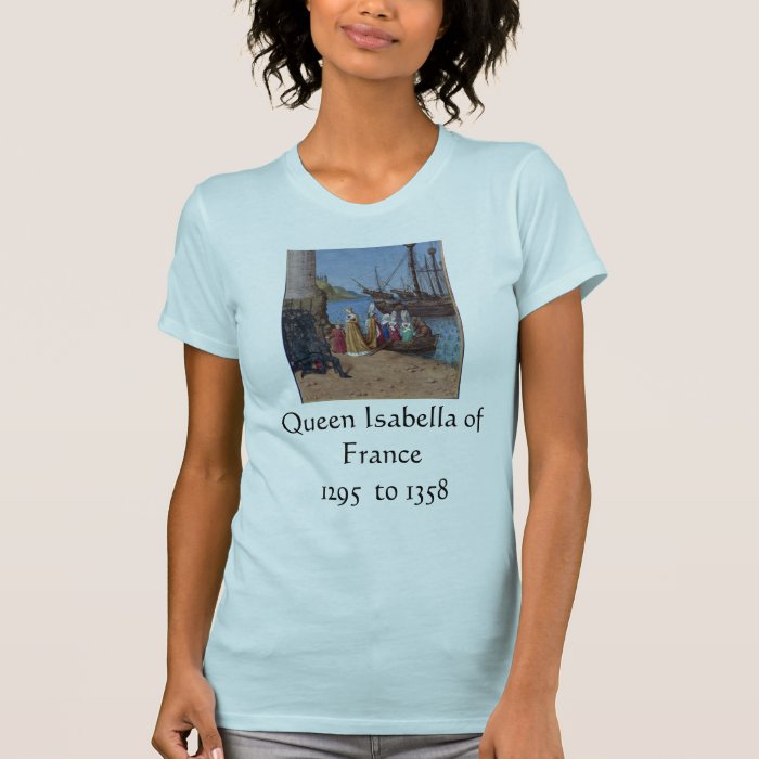 Queen Isabella of France T shirts