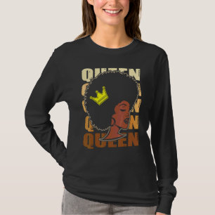 Queen Melanin Black Women African Black History Mo T-Shirt