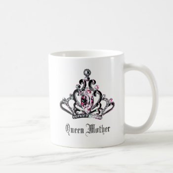 Queen Mother Mug by LadyDenise at Zazzle