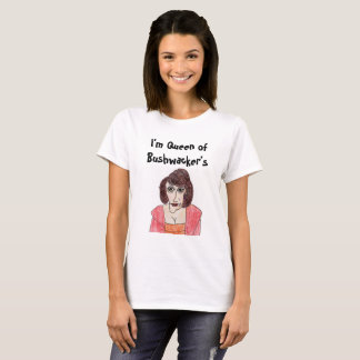 Queen of Bushwacker T-Shirt