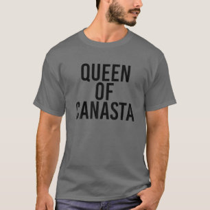 QUEEN OF CANASTA Funny Card Game Player Women Girl T-Shirt