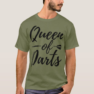 Queen Of Darts Funny Dart Tournament League Gift T-Shirt